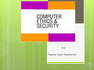 9-O
Teacher: Syed Zeeshan Ali
 