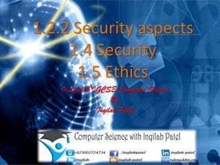 Security and ethics ffor O Level by Inqilab Patel