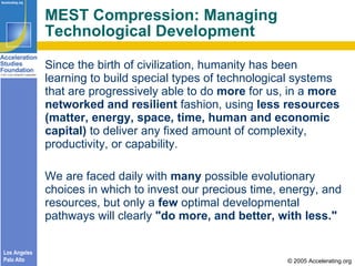 MEST Compression: Managing Technological Development <ul><li>Since the birth of civilization, humanity has been learning t...