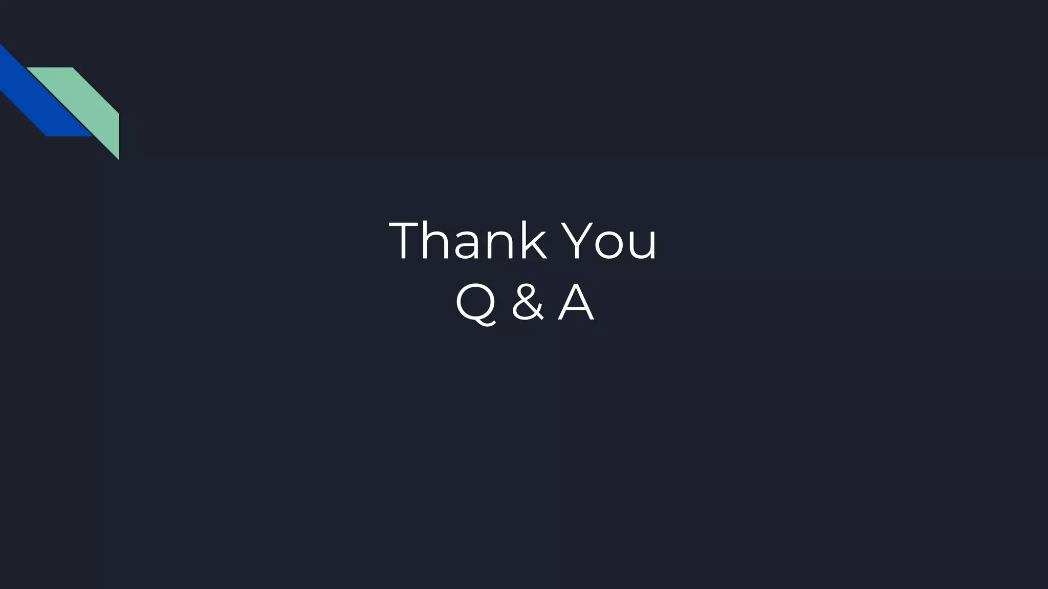 Thank You
Q & A
 