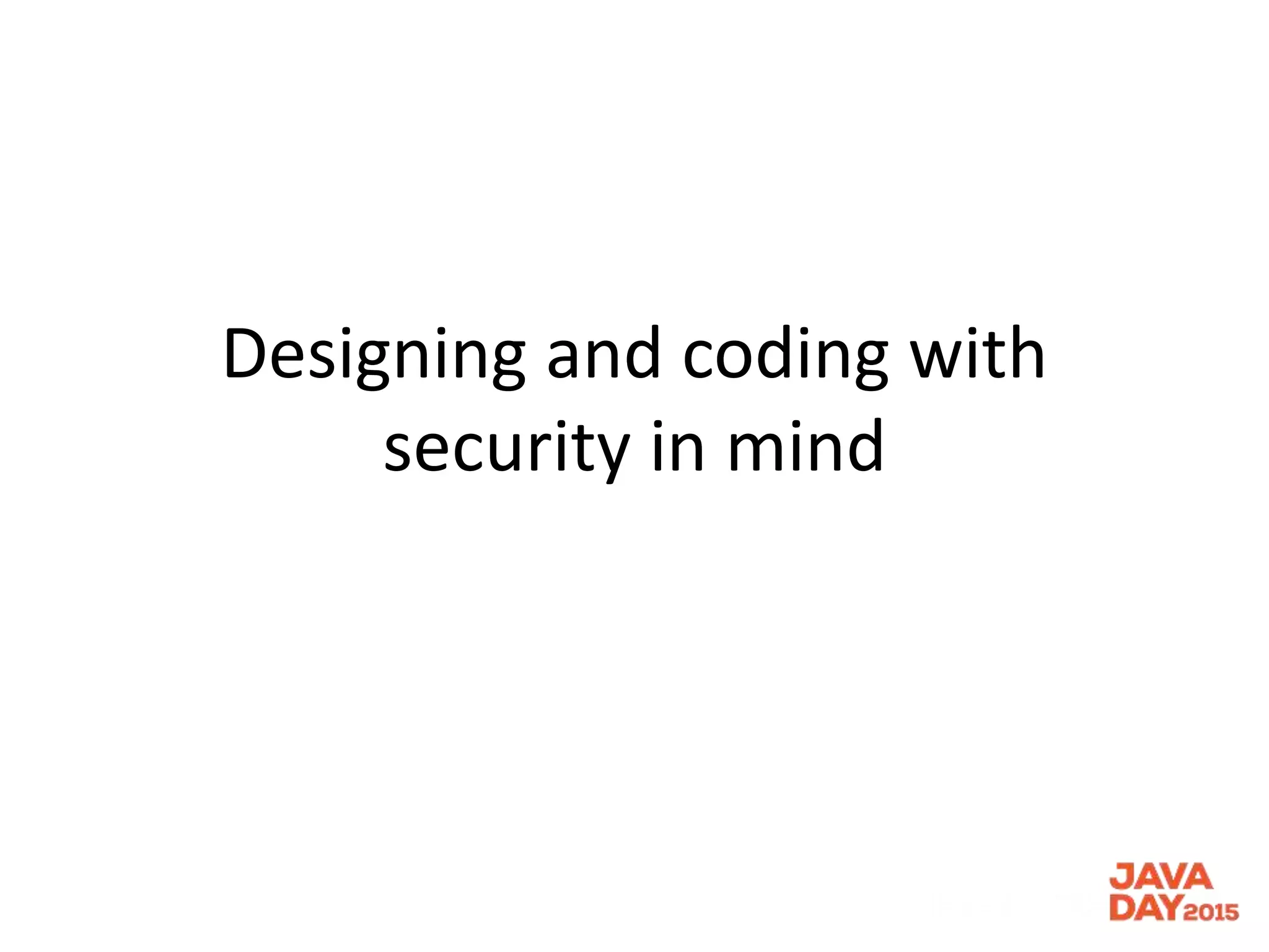 Designing and coding with
security in mind
 