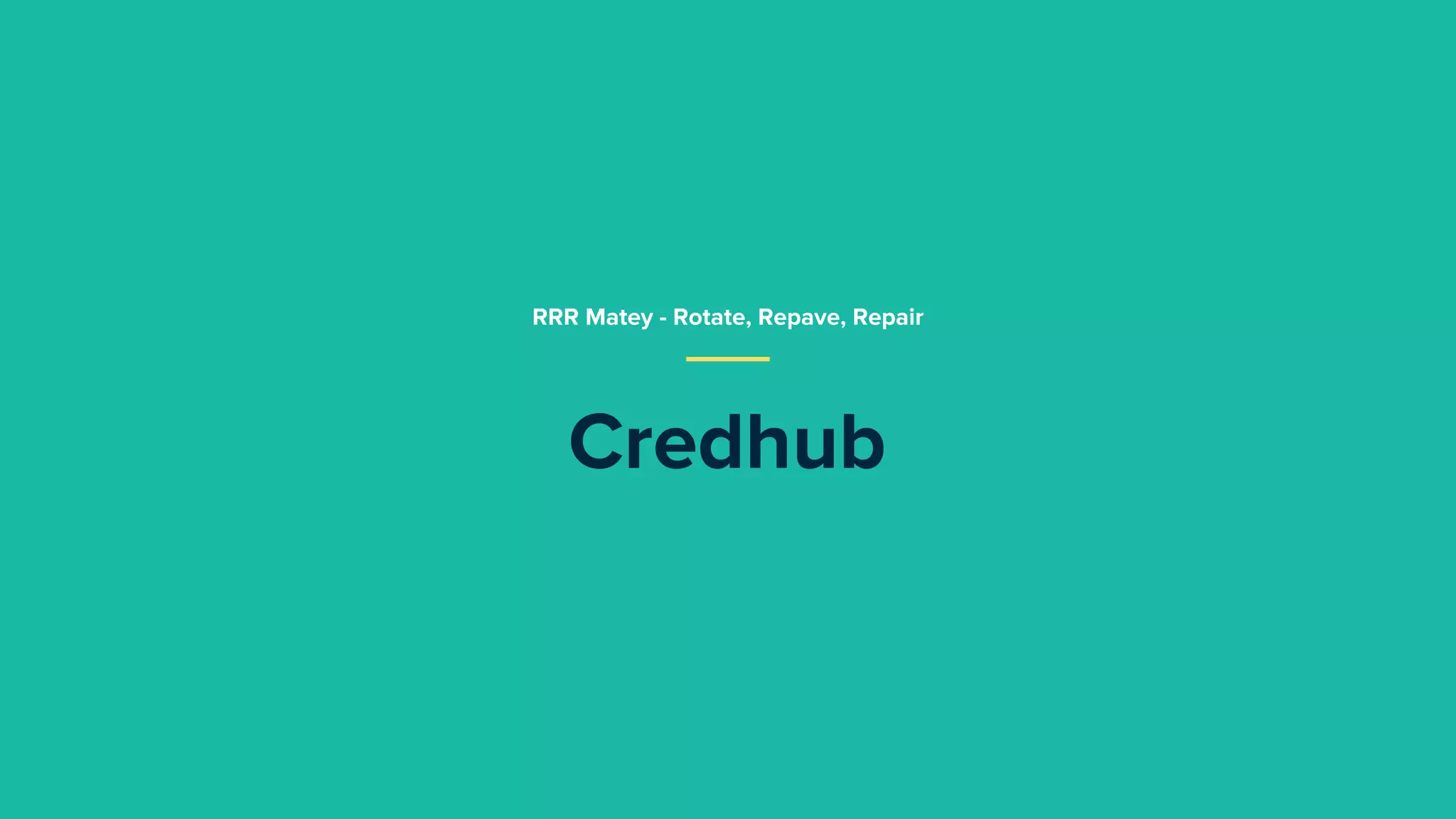 Credhub
RRR Matey - Rotate, Repave, Repair
 