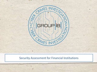 Security Assessment for Financial Institutions
 