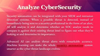 Analyze CyberSecurity
security automation
 