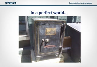 Open solutions, smarter people




In a perfect world..
 