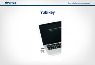 Open solutions, smarter people




Yubikey
 