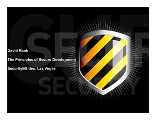 David Rook

The Principles of Secure Development

SecurityBSides, Las Vegas
 