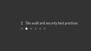 Site audit and security best practices2
 