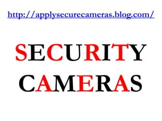http://applysecurecameras.blog.com/



 SECURITY
 CAMERAS
 