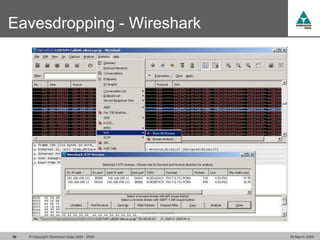 Eavesdropping - Wireshark




30   © Copyright Dimension Data 2000 - 2009   26 March 2009
 