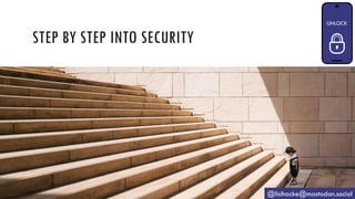 STEP BY STEP INTO SECURITY
@lisihocke@mastodon.social
 