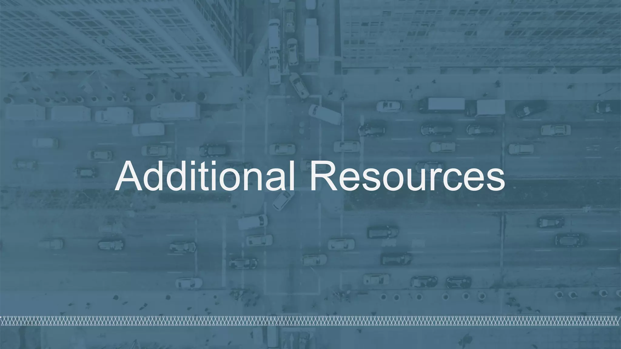 Additional Resources
 