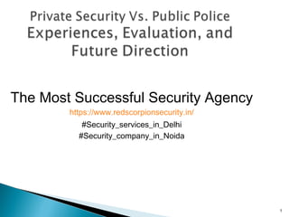 1
The Most Successful Security Agency
https://www.redscorpionsecurity.in/
#Security_services_in_Delhi
#Security_company_in_Noida
 