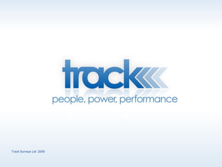 Track Surveys Ltd: 2009
 