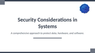 Security Considerations Sign Security Considerations in systems.PPTX Ism | PPTX