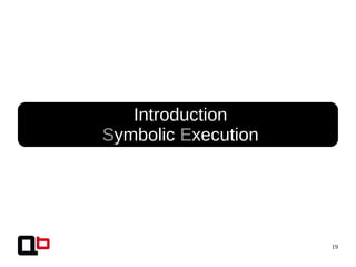 19
● Introduction
Symbolic Execution
 
