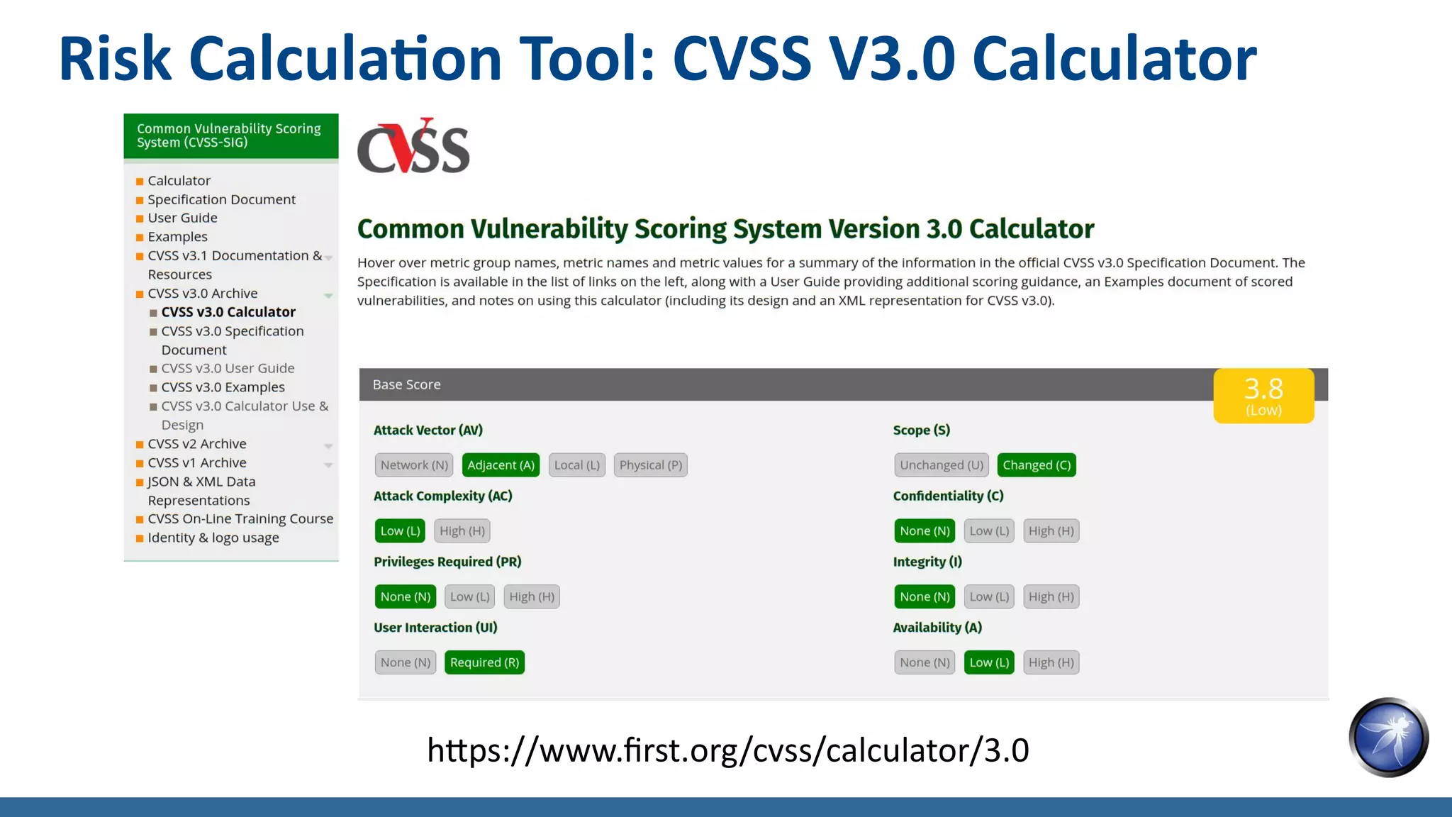 Risk Calculation Tool: CVSS V3.0 Calculator
https://www.first.org/cvss/calculator/3.0
 