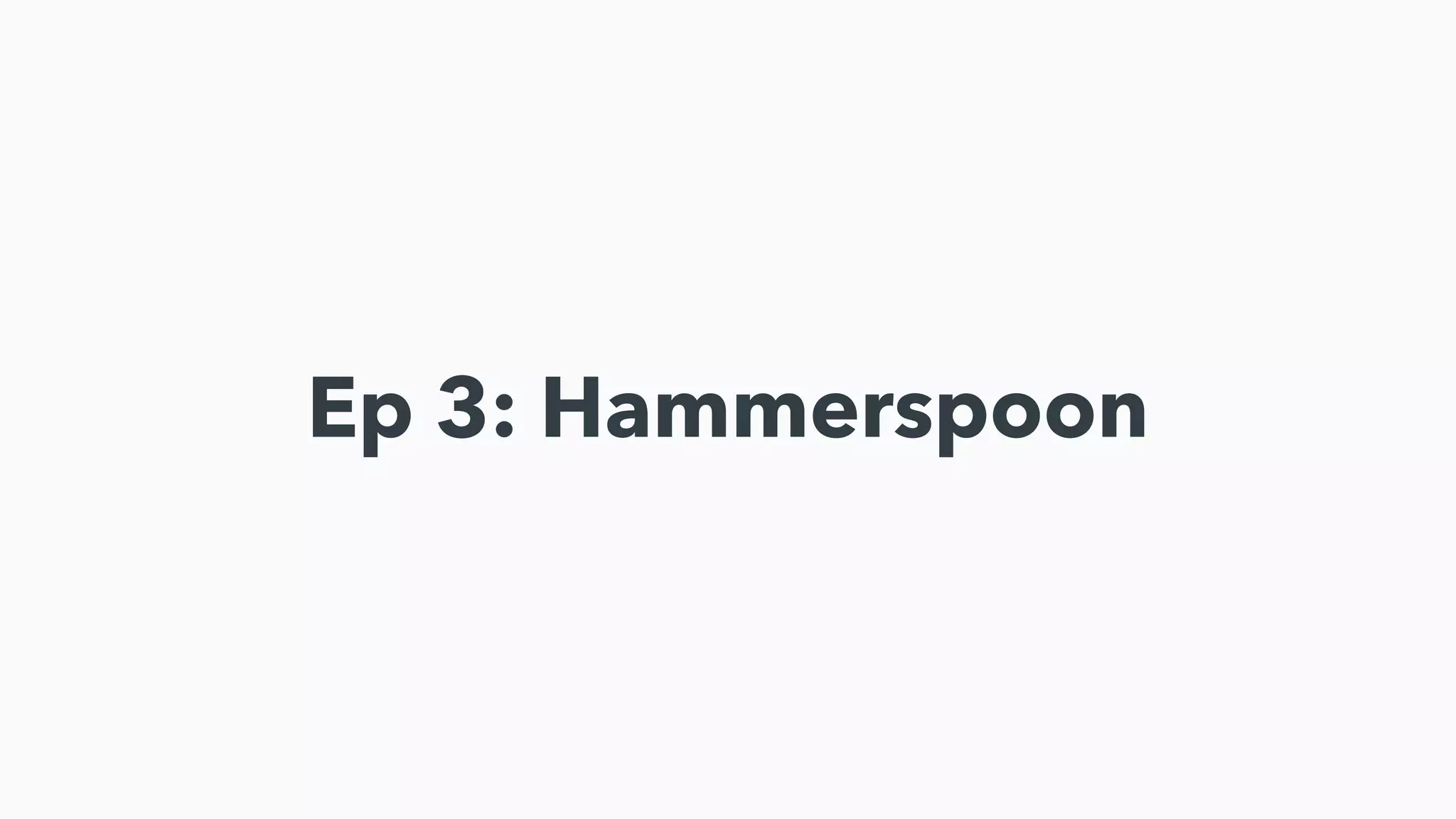 Ep 3: Hammerspoon
 