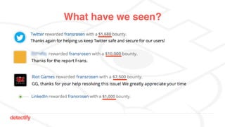 detectify
What have we seen?
 