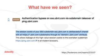 detectify
What have we seen?
https://hackerone.com/reports/172137
 