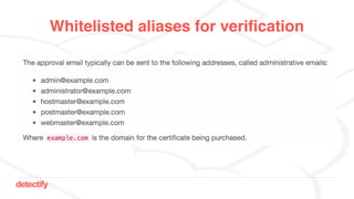 detectify
Whitelisted aliases for verification
 