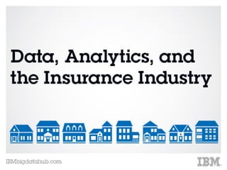 Data, Analytics and the Insurance Industry