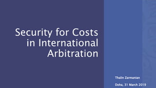 Security for Costs
in International
Arbitration
 