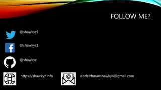 FOLLOW ME?
@shawkyz1
@shawkyz
@shawkyz1
https://shawkyz.info abdelrhmanshawky4@gmail.com
 