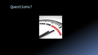 Questions?
 