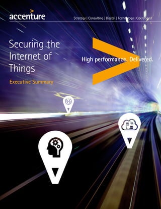 Executive Summary
Securing the
Internet of
Things
 