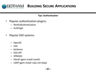 BUILDING SECURE APPLICATIONS

                              Tips: Authentication

• Popular authentication plugins:
   – R...