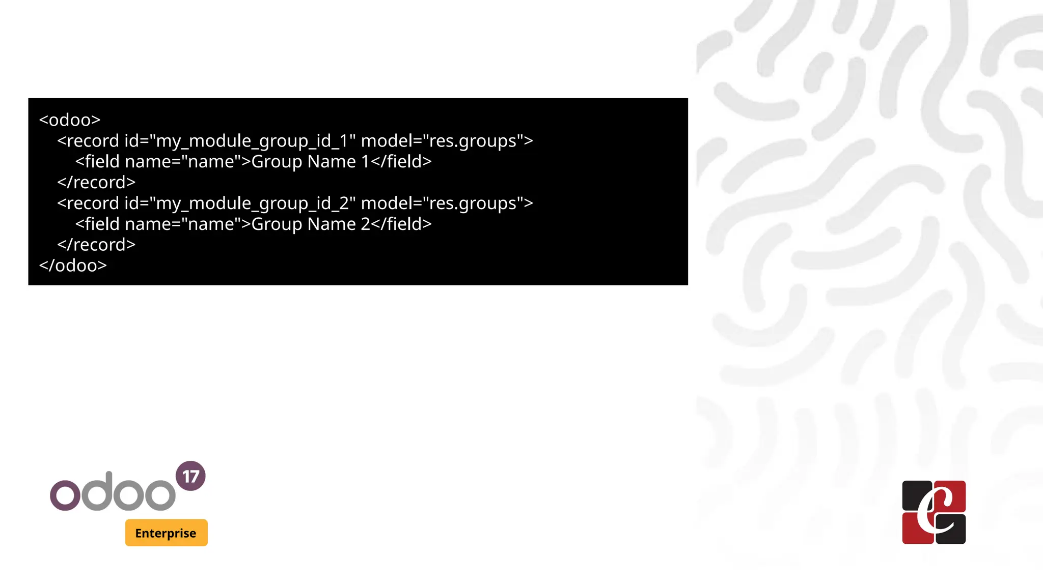 Enterprise
<odoo>
<record id="my_module_group_id_1" model="res.groups">
<field name="name">Group Name 1</field>
</record>
<record id="my_module_group_id_2" model="res.groups">
<field name="name">Group Name 2</field>
</record>
</odoo>
 