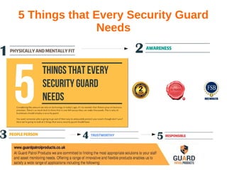 5 Things that Every Security Guard
Needs
 