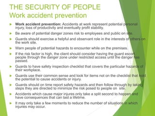THE SECURITY OF PEOPLE
Work accident prevention
 Work accident prevention: Accidents at work represent potential personal...