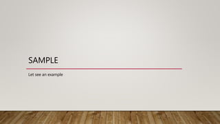 SAMPLE
Let see an example
 