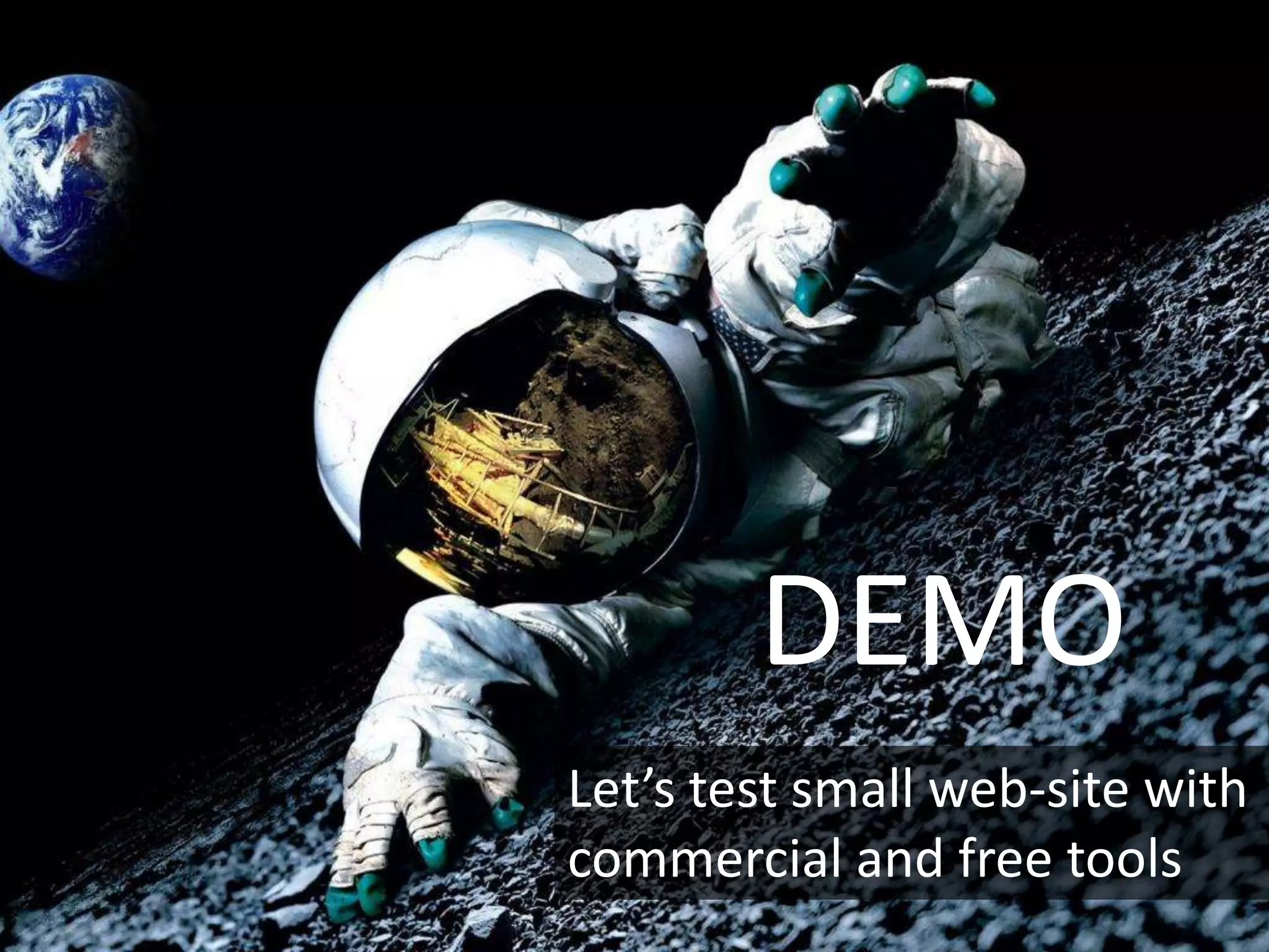 DEMO
Let’s test small web-site with
commercial and free tools
 