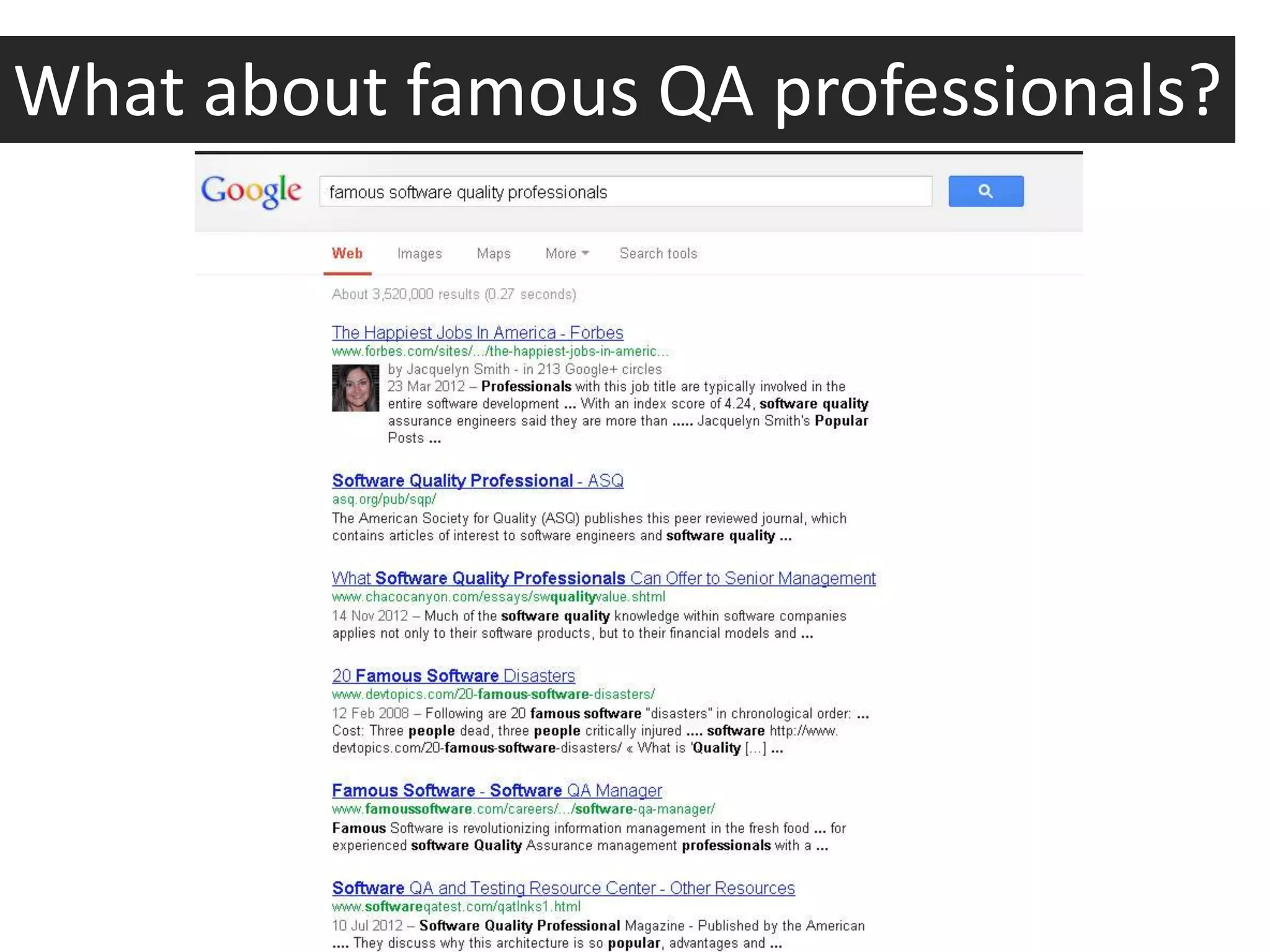 What about famous QA professionals?
 