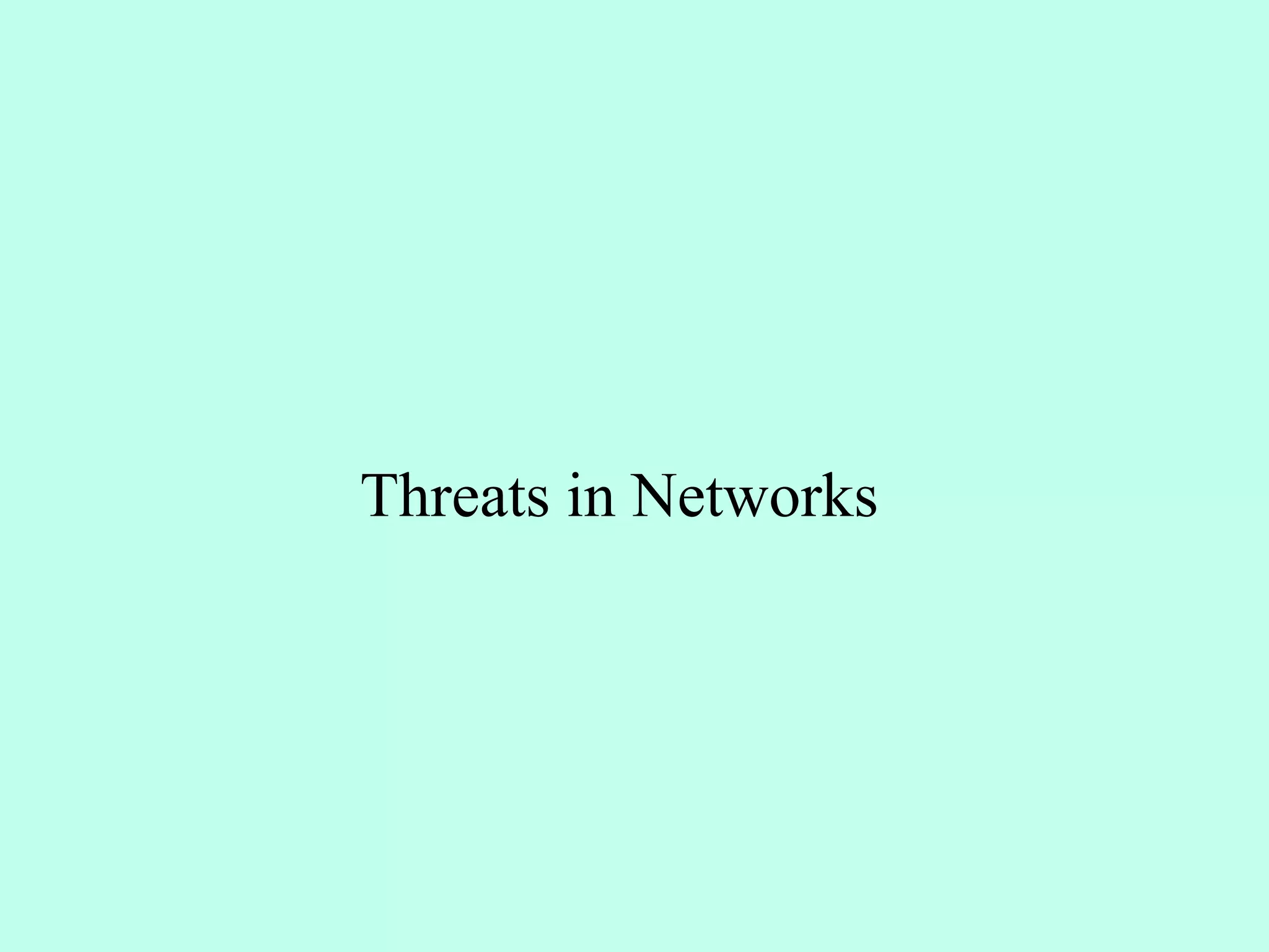 Threats in Networks
 