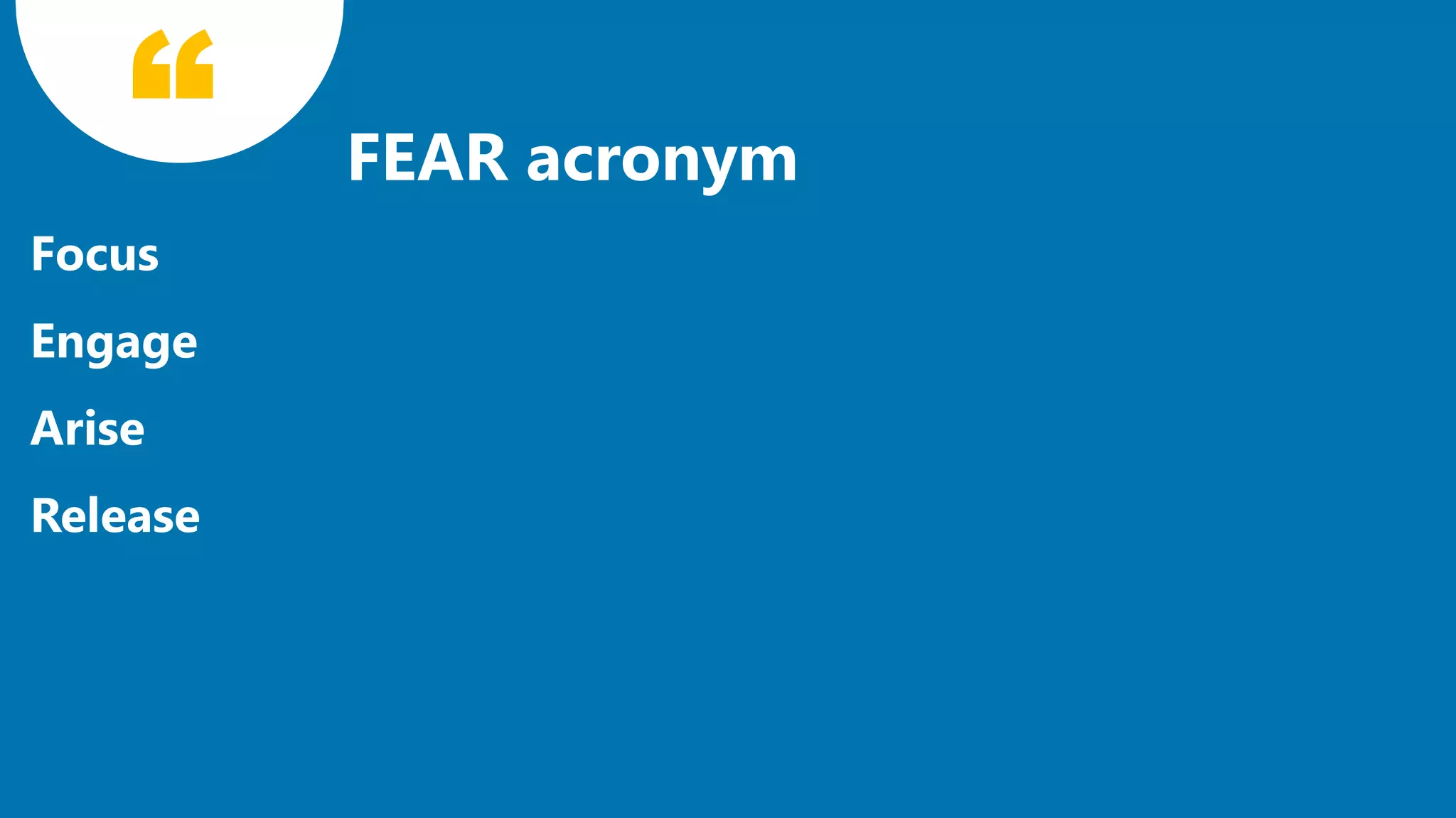 9
FEAR acronym
 