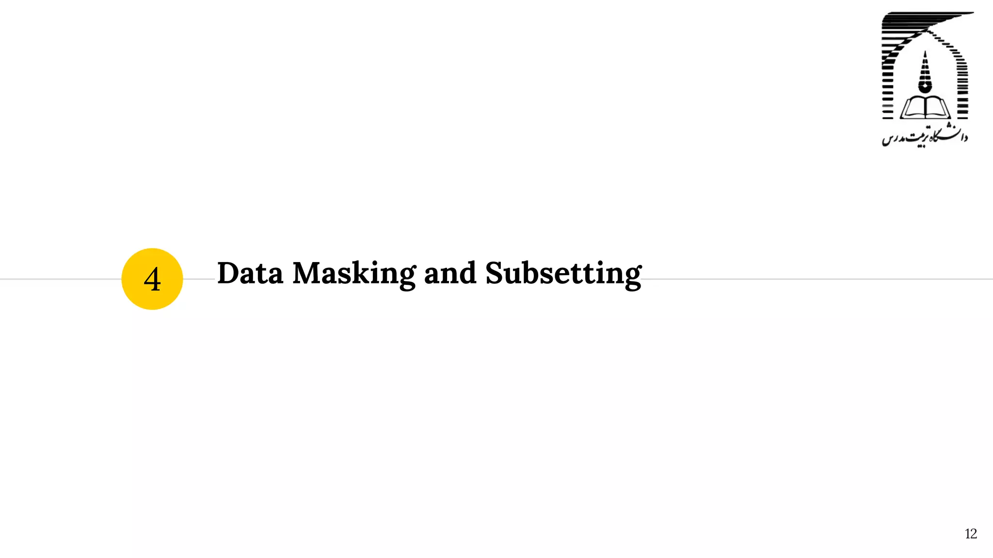 Data Masking and Subsetting
4
12
 