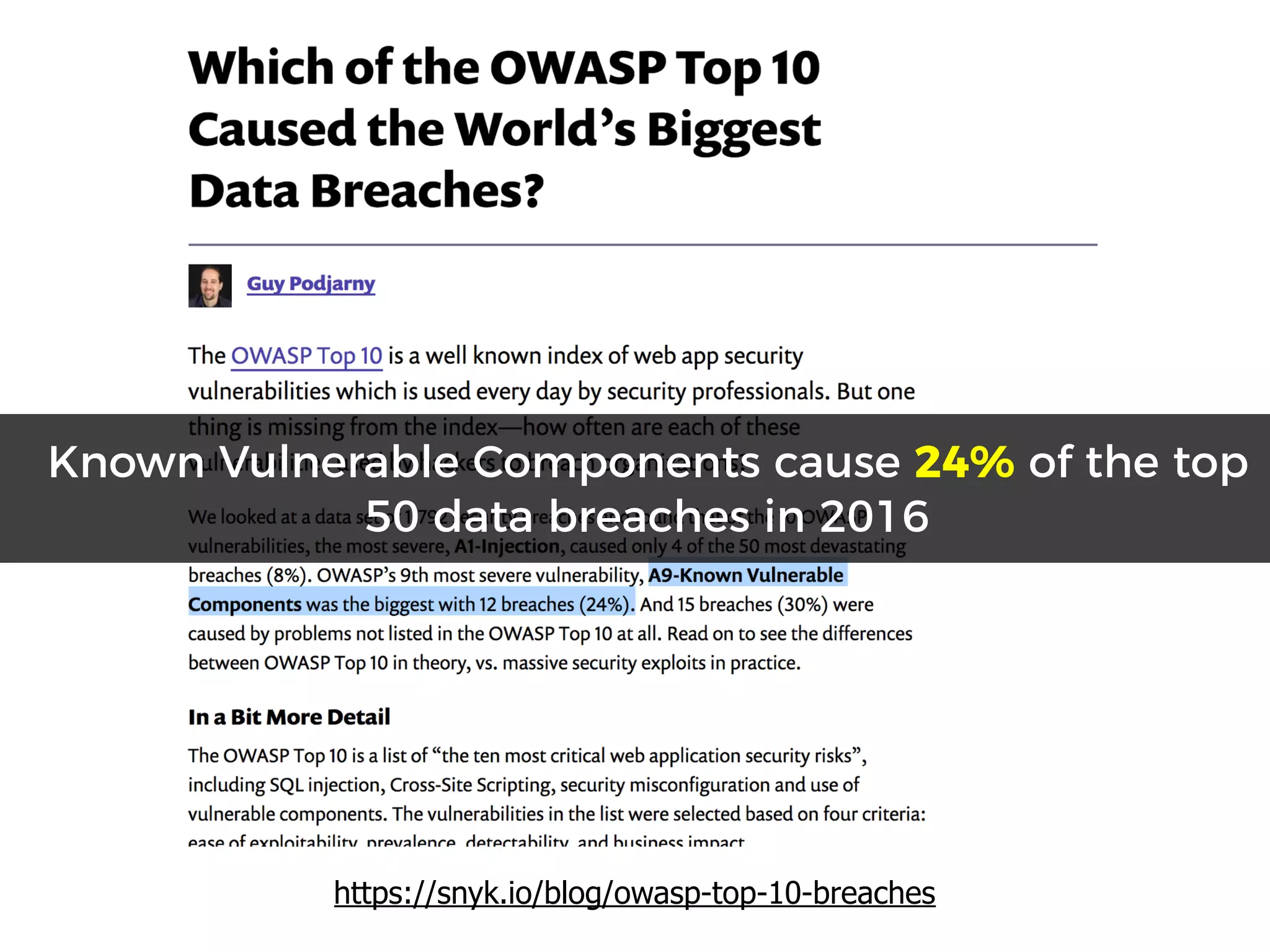 https://snyk.io/blog/owasp-top-10-breaches
Known Vulnerable Components cause 24% of the top
50 data breaches in 2016
 