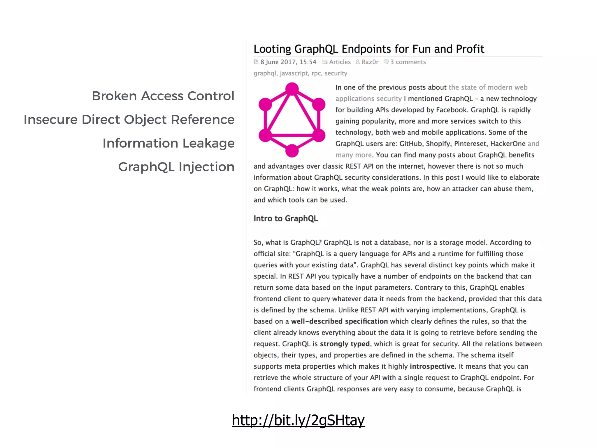 http://bit.ly/2gSHtay
Broken Access Control
Insecure Direct Object Reference
Information Leakage
GraphQL Injection
 