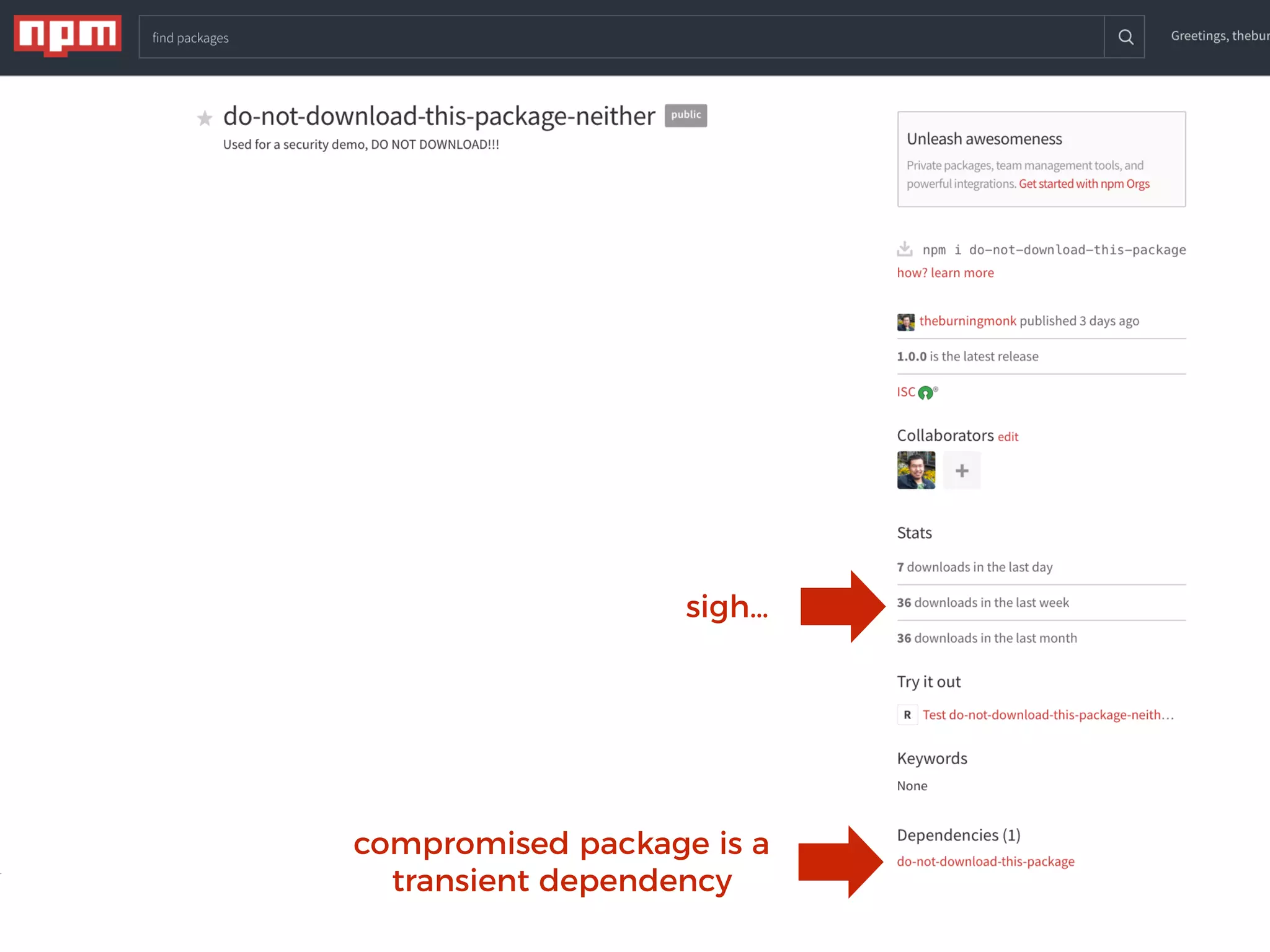 compromised package is a
transient dependency
sigh…
 