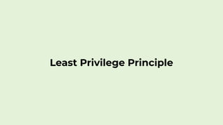 Least Privilege Principle
 