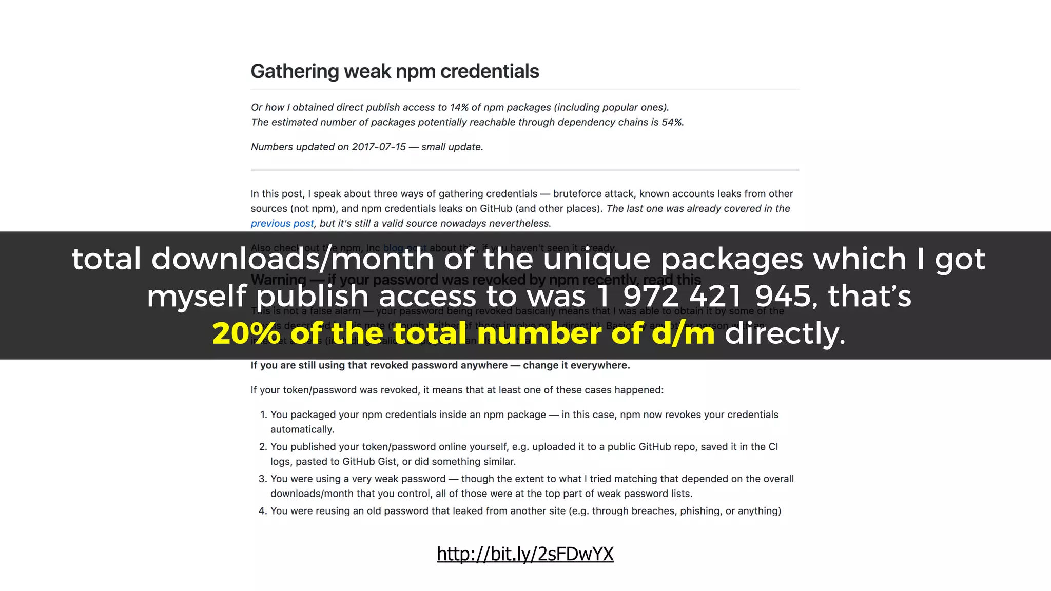 http://bit.ly/2sFDwYX
total downloads/month of the unique packages which I got
myself publish access to was 1 972 421 945, that’s
20% of the total number of d/m directly.
 