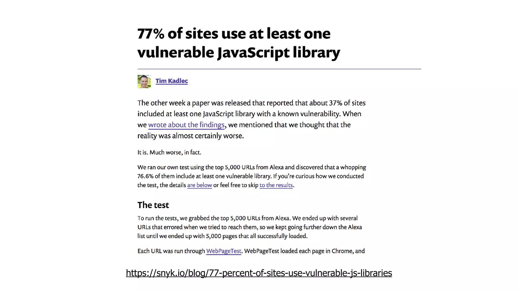 https://snyk.io/blog/77-percent-of-sites-use-vulnerable-js-libraries
 