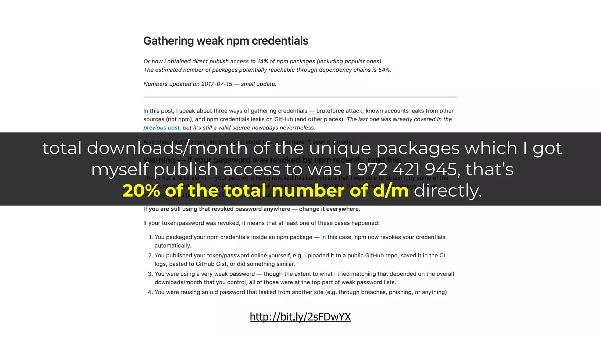 http://bit.ly/2sFDwYX
total downloads/month of the unique packages which I got
myself publish access to was 1 972 421 945, that’s
20% of the total number of d/m directly.
 