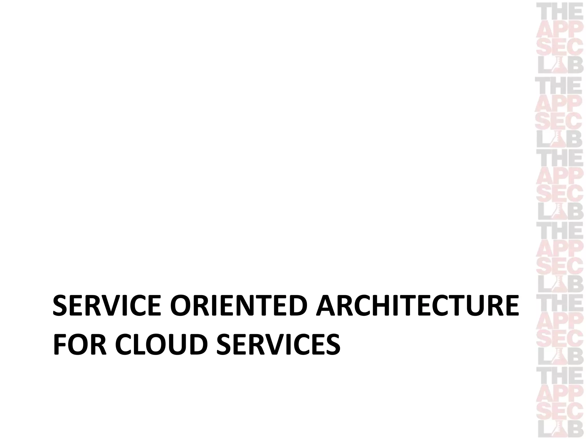 SERVICE ORIENTED ARCHITECTURE 
FOR CLOUD SERVICES 
 
