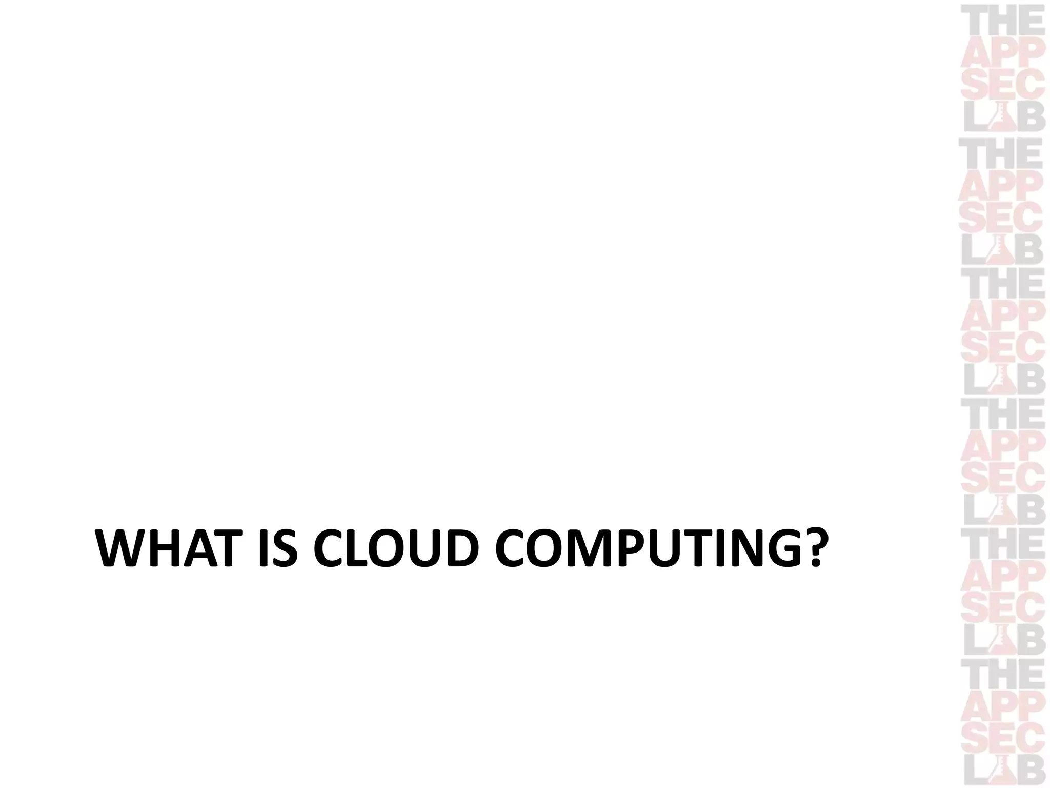 WHAT IS CLOUD COMPUTING? 
 