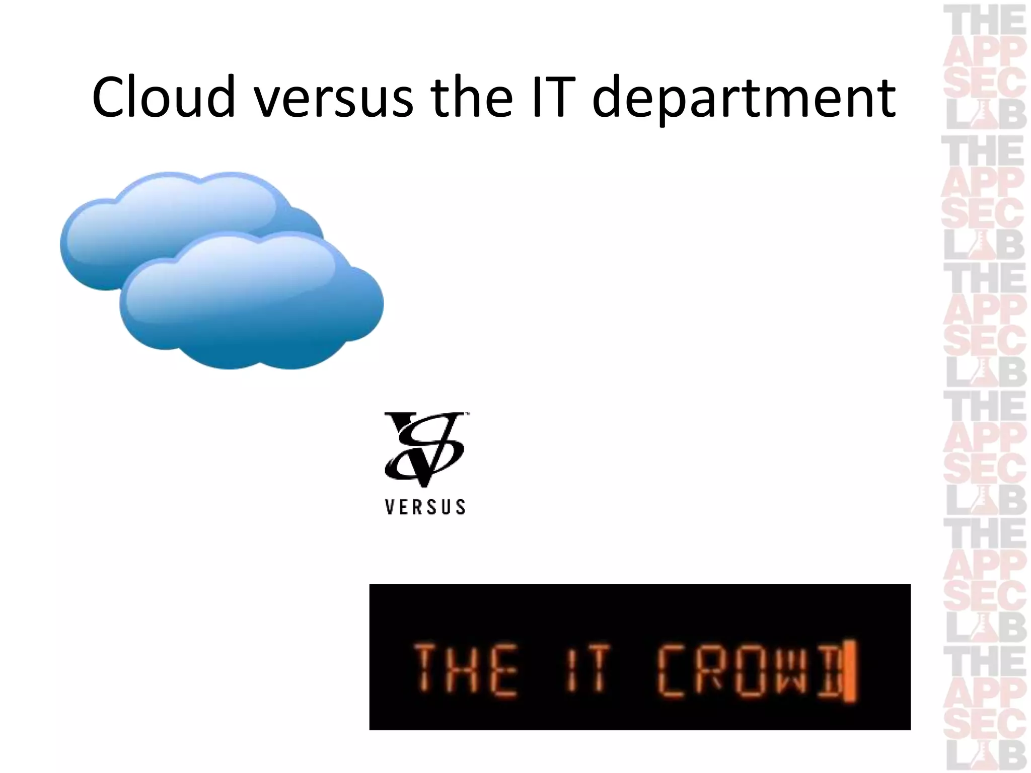 Cloud versus the IT department 
 